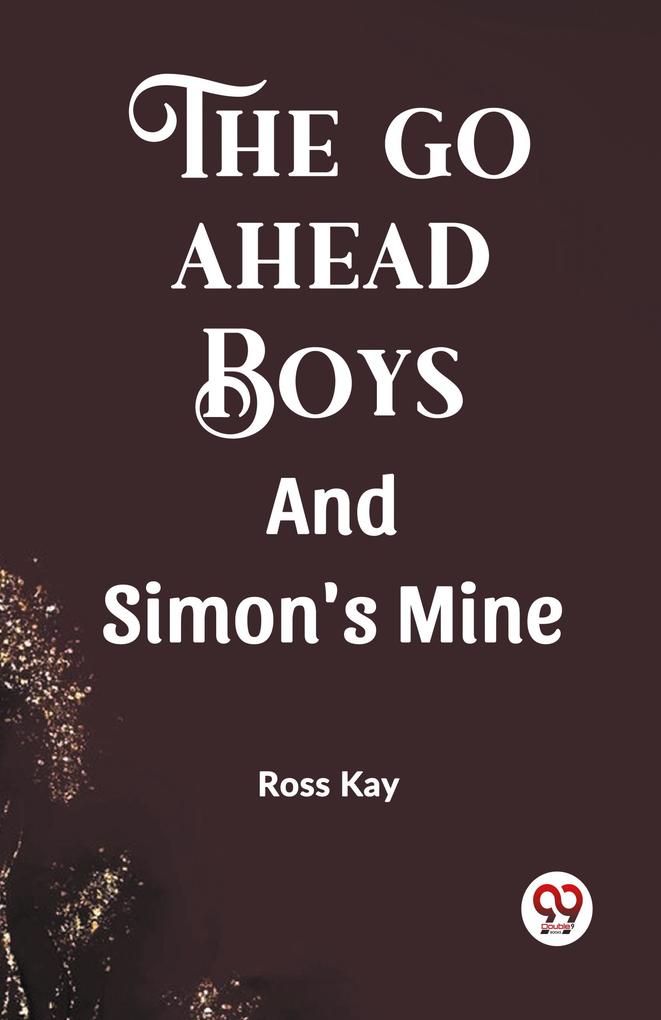 The Go Ahead Boys And Simon's Mine