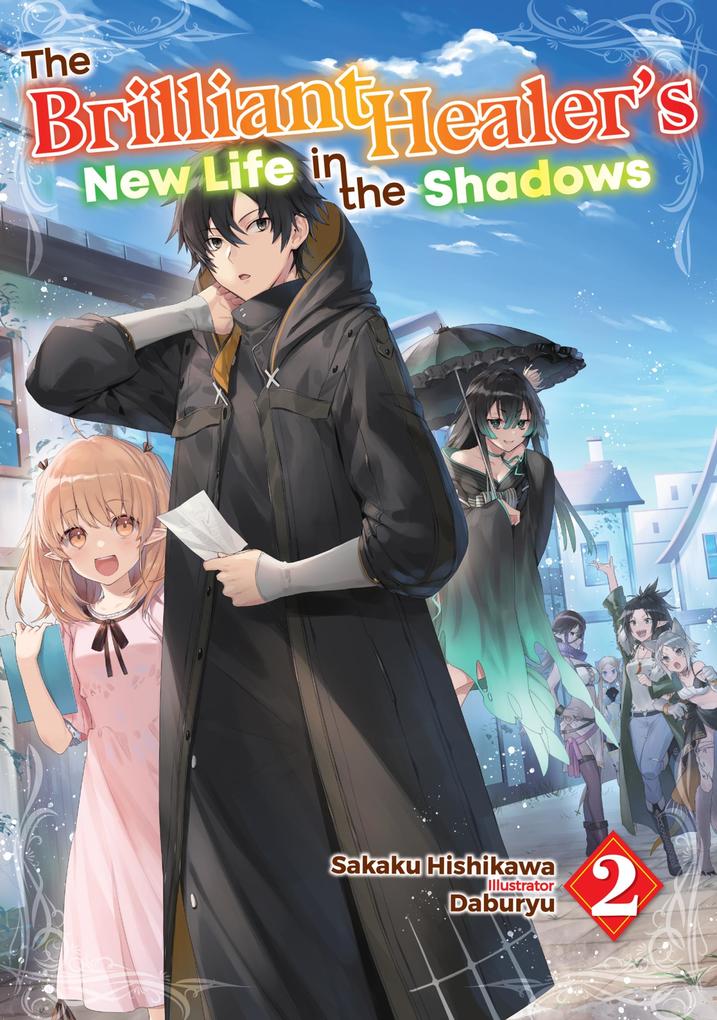 The Brilliant Healer‘s New Life in the Shadows: Volume 2