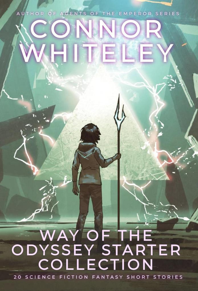Way Of The Odyssey Starter Collection: 20 Science Fiction And Fantasy Short Stories (Way Of The Odyssey Science Fiction Fantasy Stories #0)
