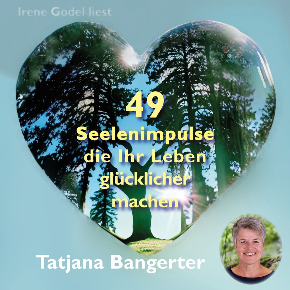 49 Seelenimpulse die Ihr Leben glücklicher machen