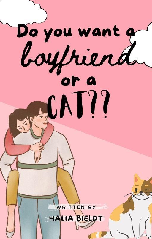 Do You Want a Boyfriend or a Cat?