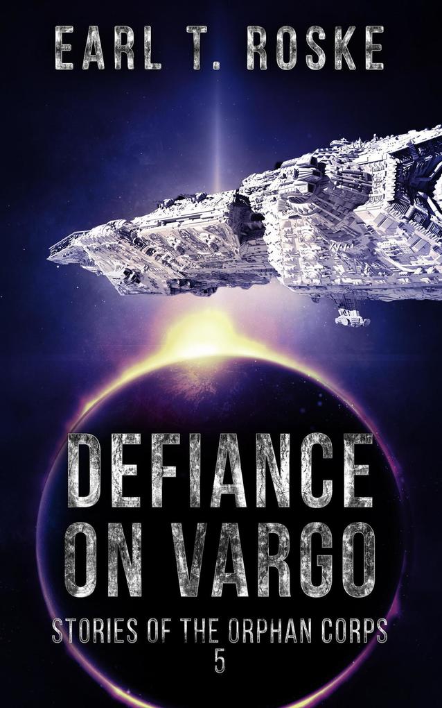 Defiance on Vargo (Stories of the Orphan Corps #5)