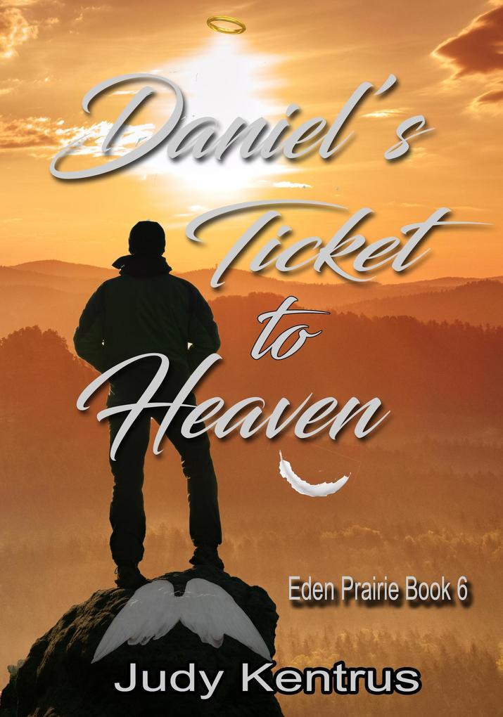 Daniel‘s Ticket to Heaven (Eden Prairie Book 5 #6)