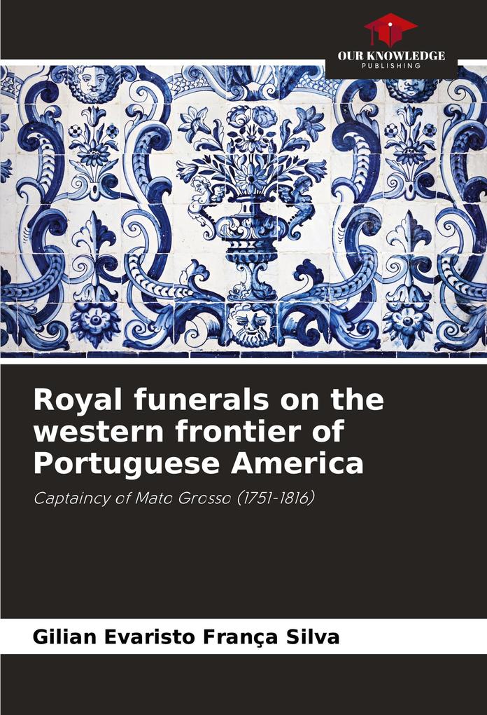 Royal funerals on the western frontier of Portuguese America
