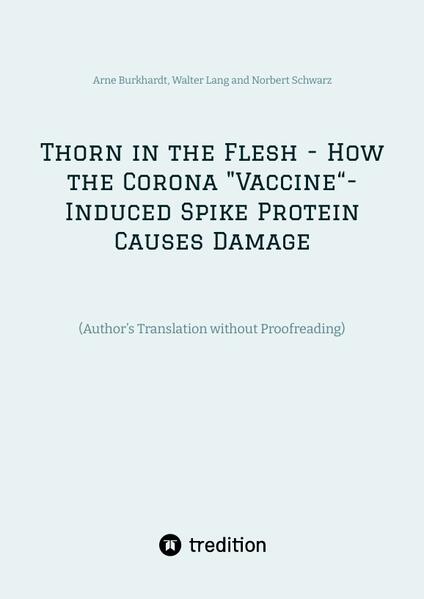 Thorn in the Flesh - How the Corona Vaccine Induced Spike Protein Causes Damage