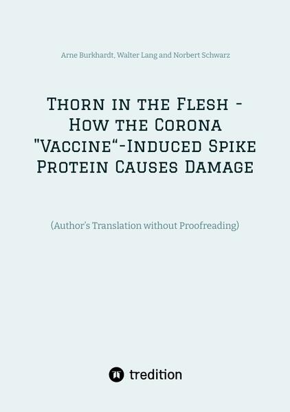 Thorn in the Flesh - How the Corona Vaccine Induced Spike Protein Causes Damage