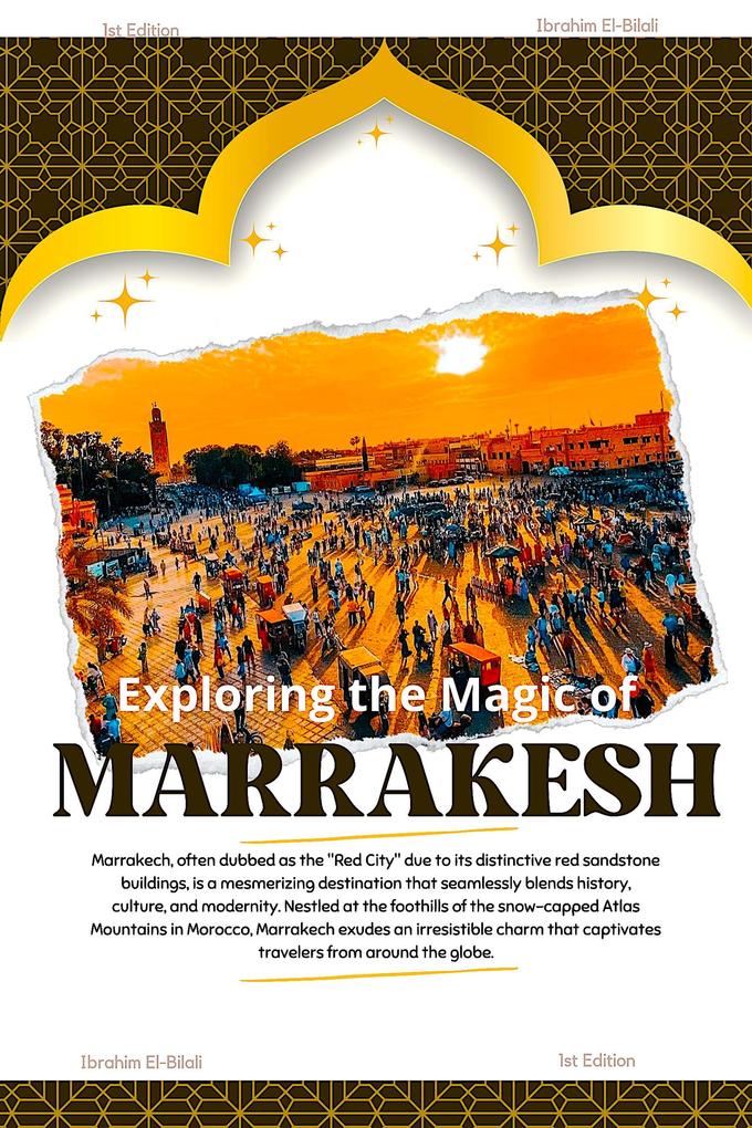 Exploring the Magic of Marrakech (Travel #1)
