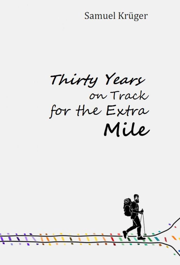 Thirty Years on Track for the Extra Mile