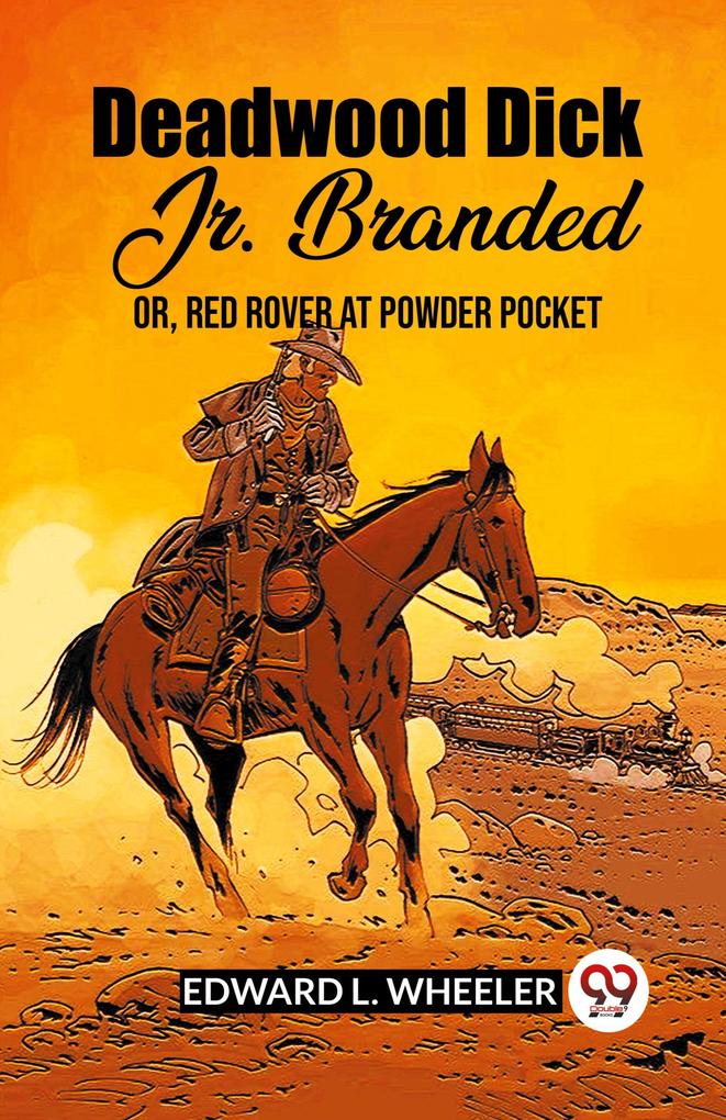 Deadwood Dick Jr. Branded Or Red Rover At Powder Pocket