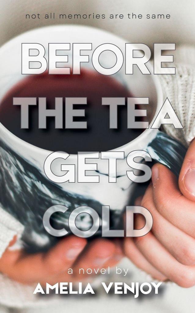 Before the Tea Gets Cold