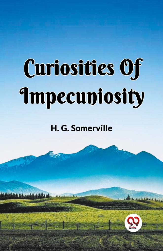 Curiosities Of Impecuniosity