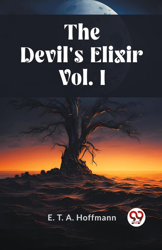 THE DEVIL‘S ELIXIR Vol. I