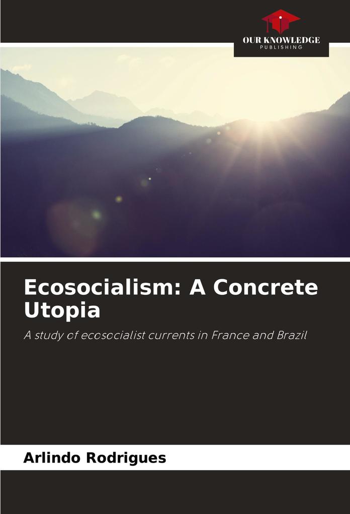 Ecosocialism: A Concrete Utopia