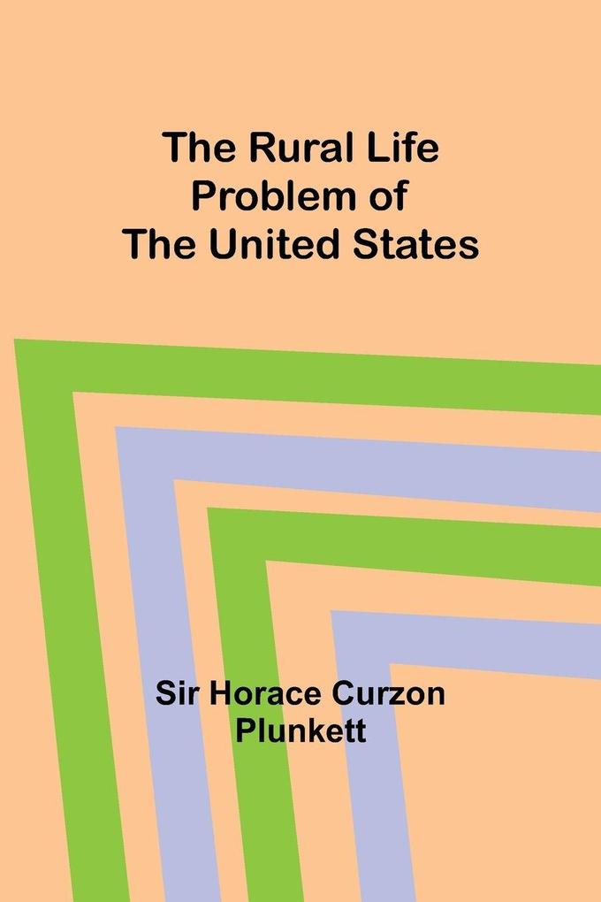The Rural Life Problem of the United States