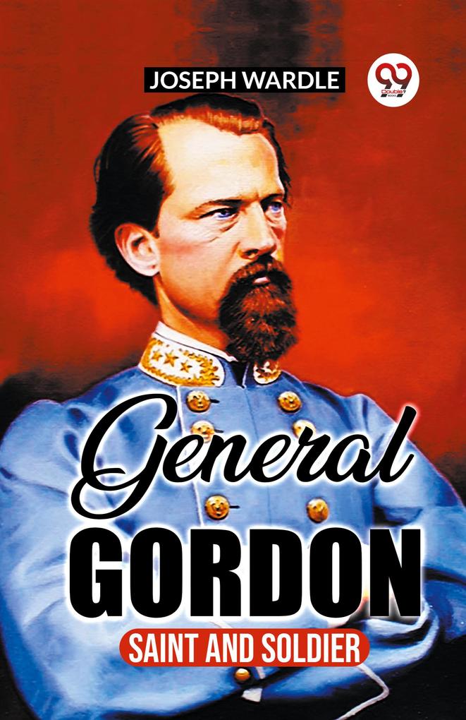 General Gordon: Saint And Soldier