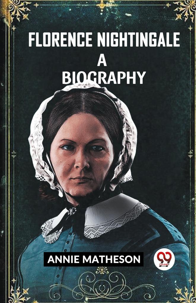 FLORENCE NIGHTINGALE A BIOGRAPHY