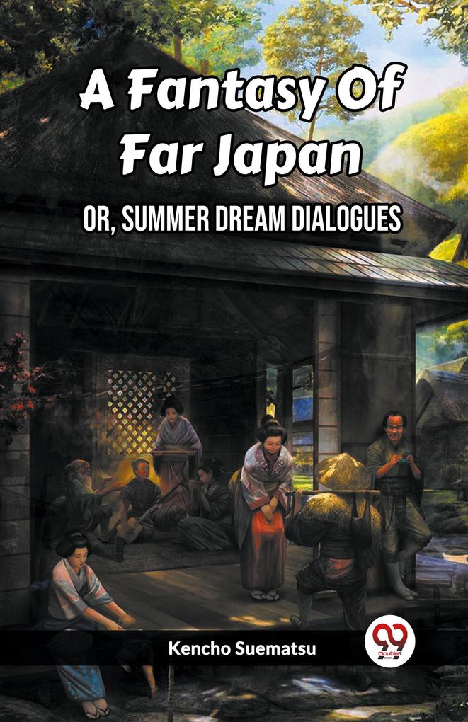 A Fantasy Of Far Japan Or Summer Dream Dialogues