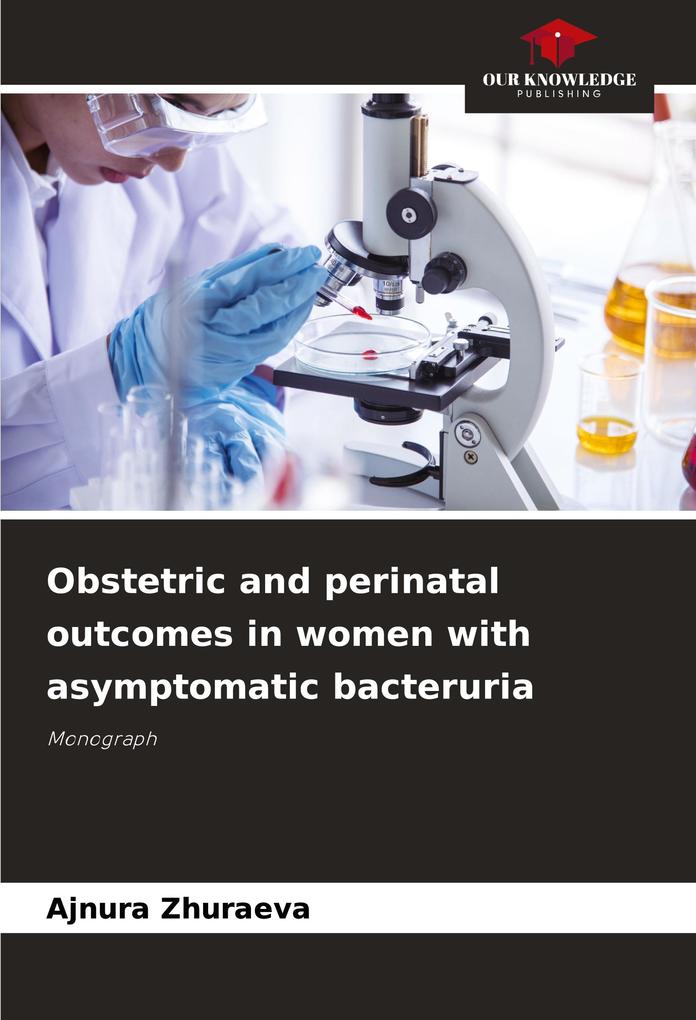Obstetric and perinatal outcomes in women with asymptomatic bacteruria