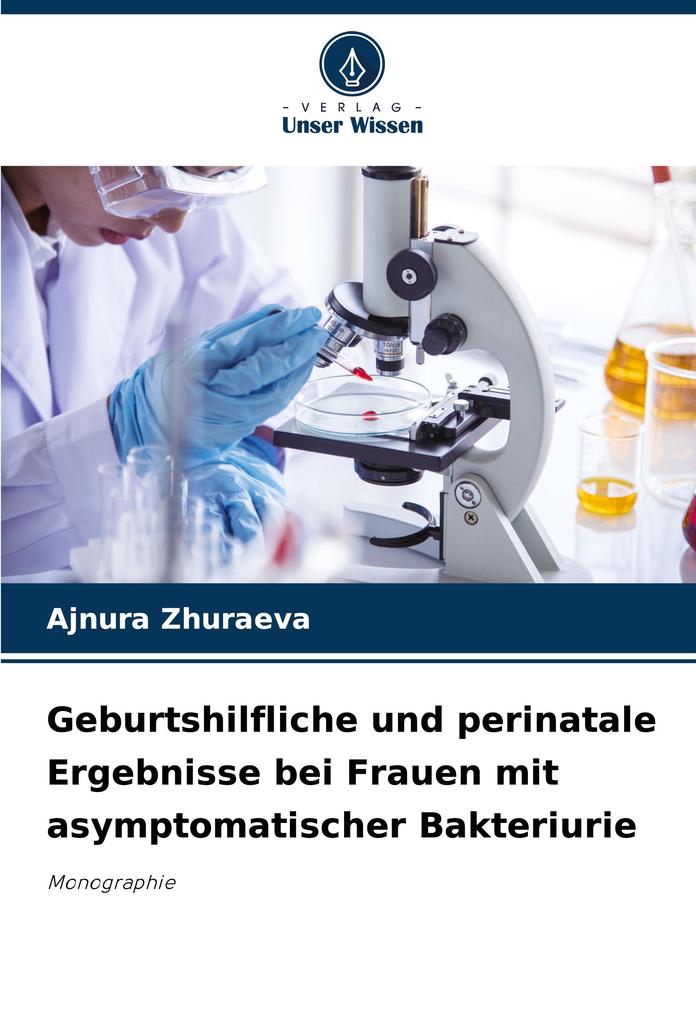 Geburtshilfliche und perinatale Ergebnisse bei Frauen mit asymptomatischer Bakteriurie