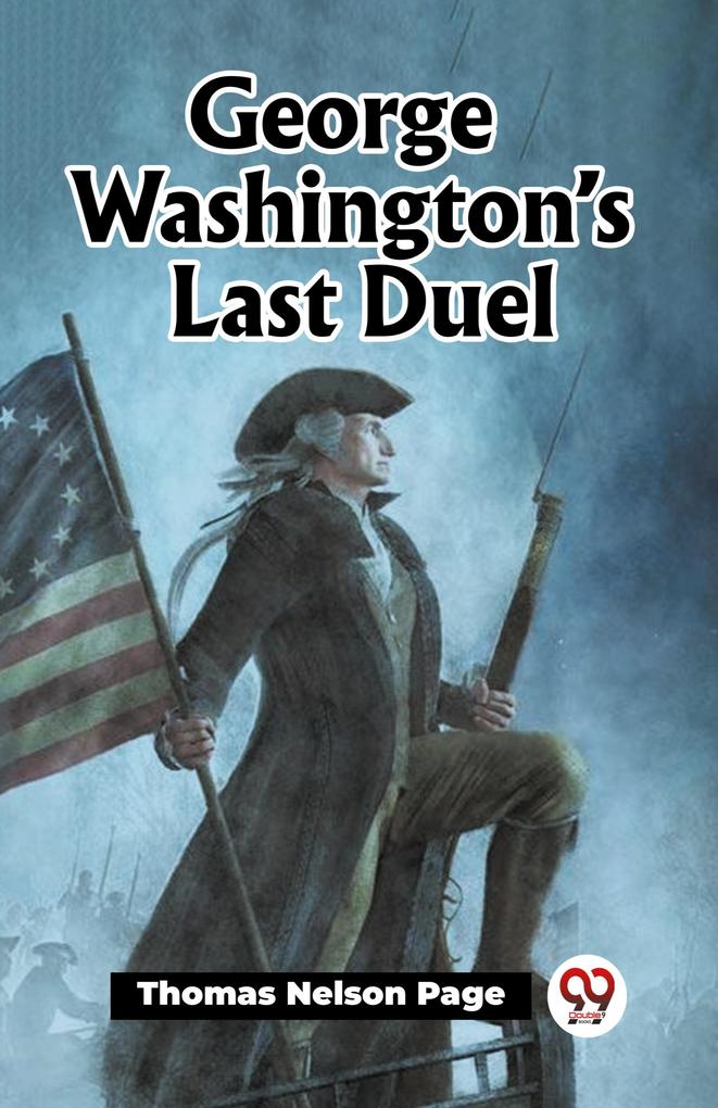 George Washington‘s Last Duel