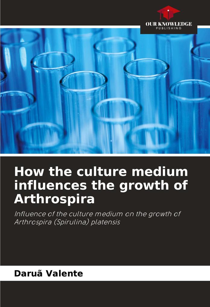 How the culture medium influences the growth of Arthrospira