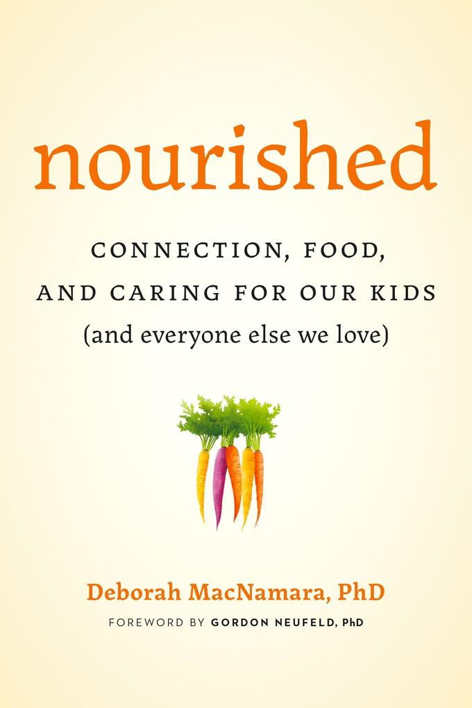 Nourished: Connection Food and Caring for Our Kids (And Everyone Else We Love)