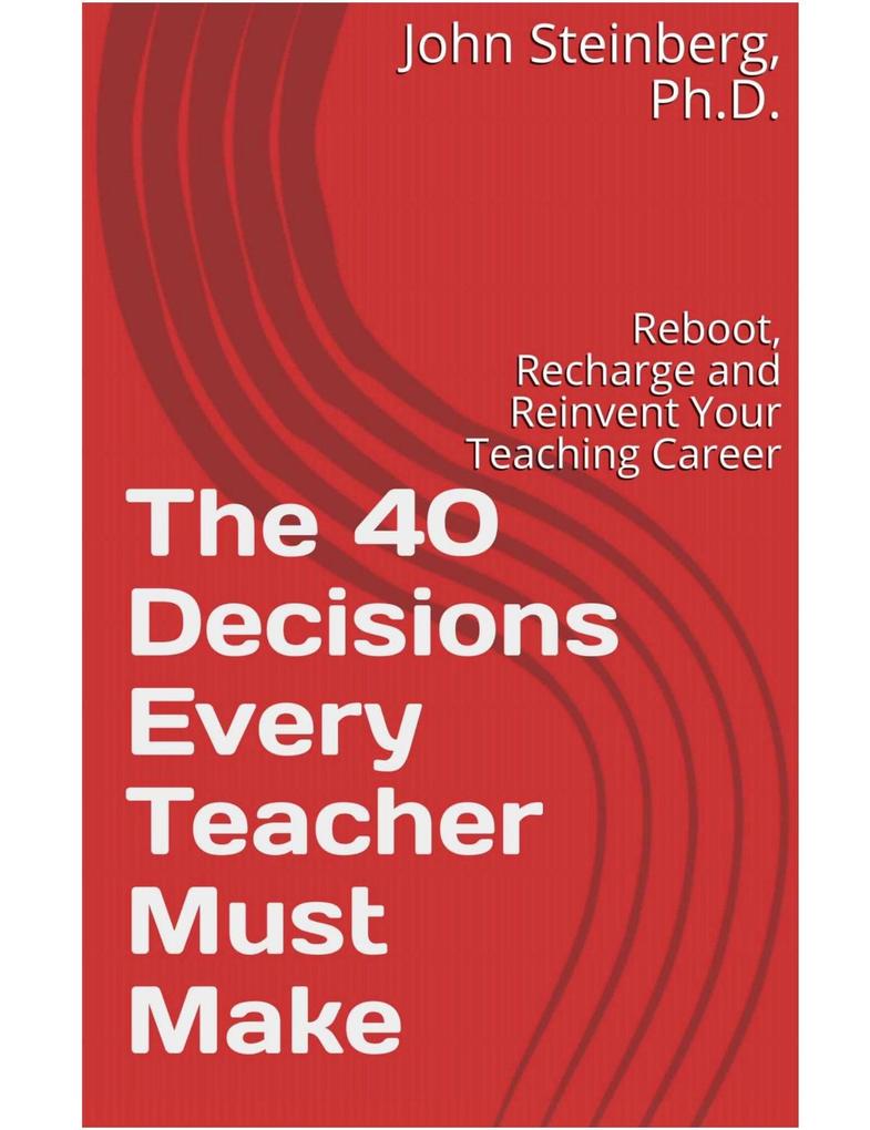 The 40 Decisions Every Teacher Must Make