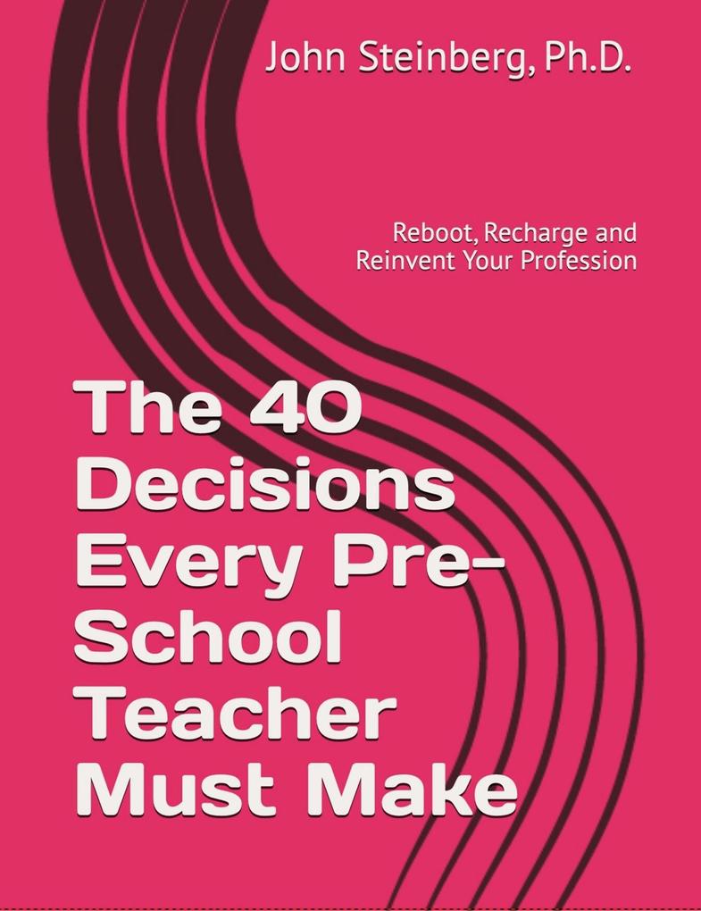 The 40 Decisions Every School Pre-School Teacher Must Make