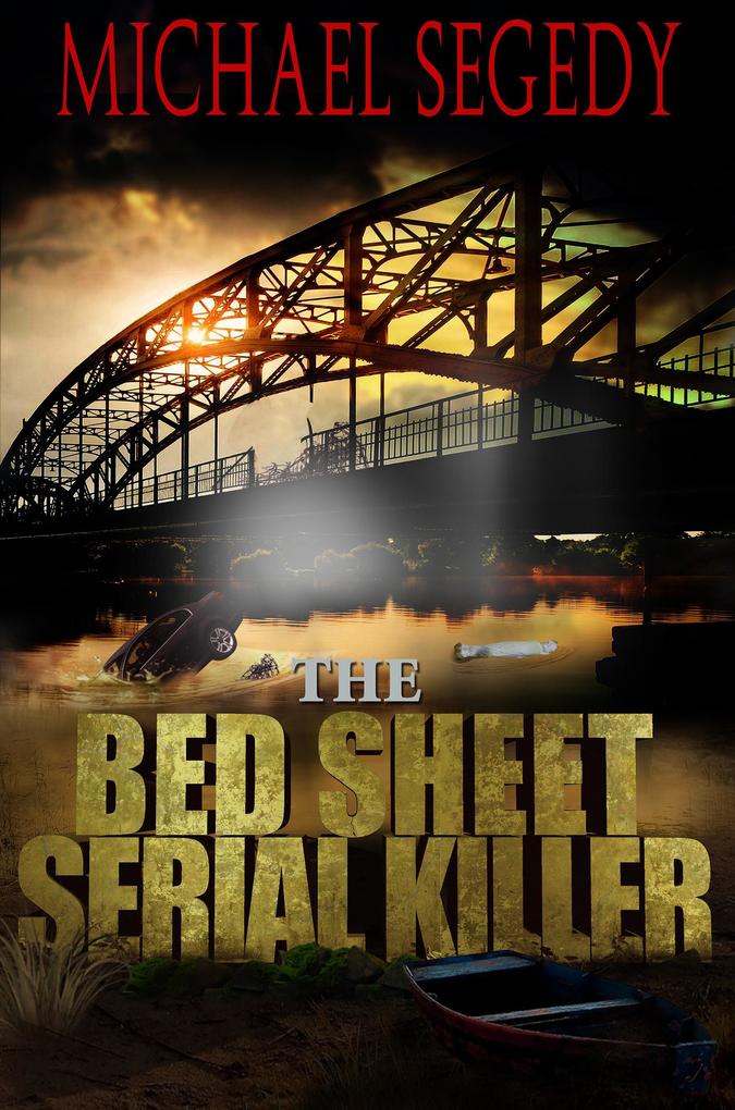 Bed Sheet Serial Killer (The Trials and Travails of Special Agent Rick Clark #3)