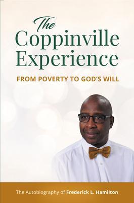 The Coppinville Experience - From Poverty to God's Will