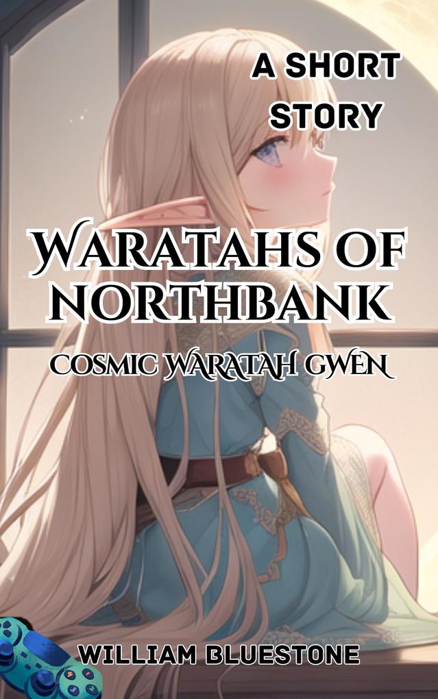 Waratahs of North Bank; Cosmic Waratah Gwen (Waratah‘s of North Bank)