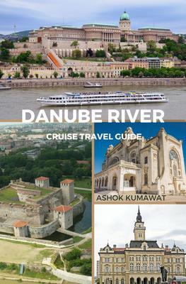 Danube River Cruise Travel Guide