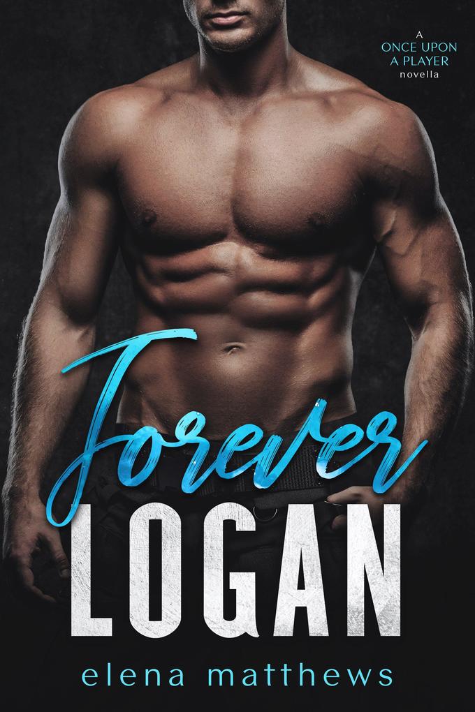 Forever Logan (Once Upon a Player #2)