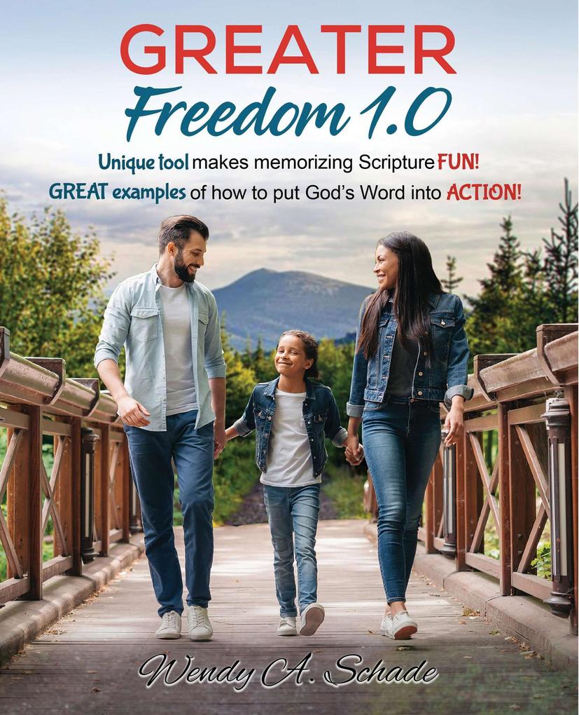 Greater Freedom 1.0 Unique Tool Makes Memorizing Scripture Fun! Great Examples of How to Put God‘s Word Into Action!