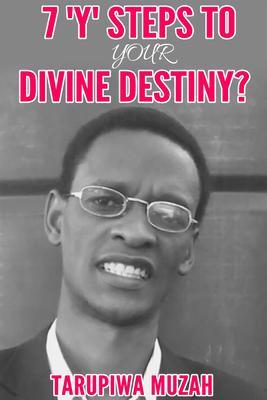 7 ‘Y‘ Steps to Your Divine Destiny