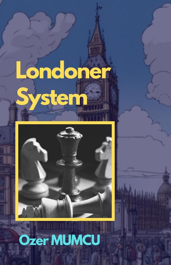 das Londoner System (Chess Opening Series)