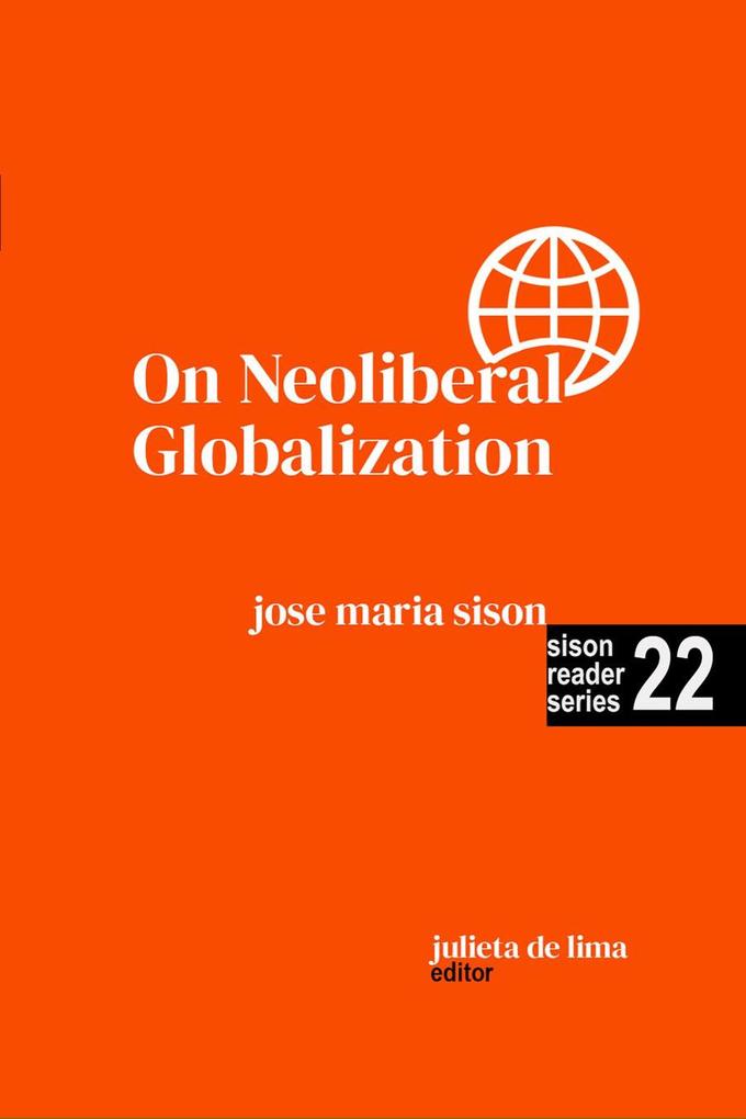 On Neoliberal Globalization (Sison Reader Series #22)
