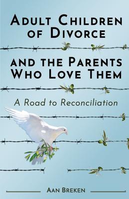 Adult Children of Divorce and the Parents Who Love Them