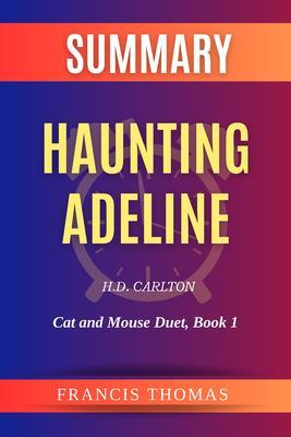 Summary of Haunting Adeline by H.D. Carlton