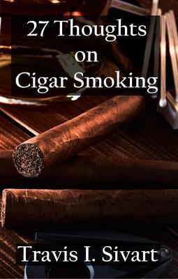 27 Thoughts on Cigar Smoking