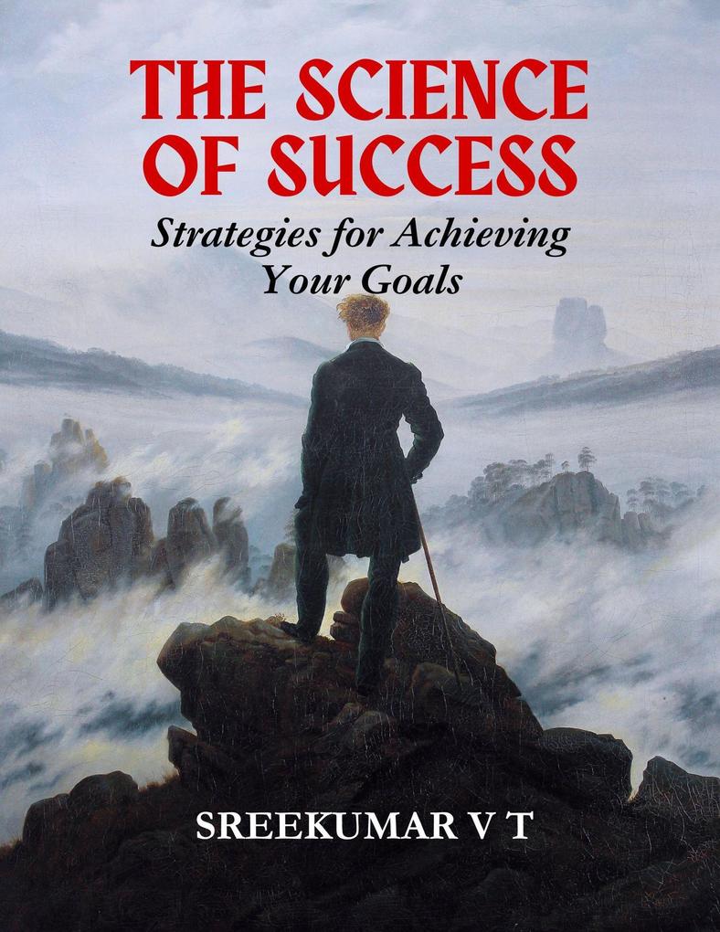 The Science of Success: Strategies for Achieving Your Goals