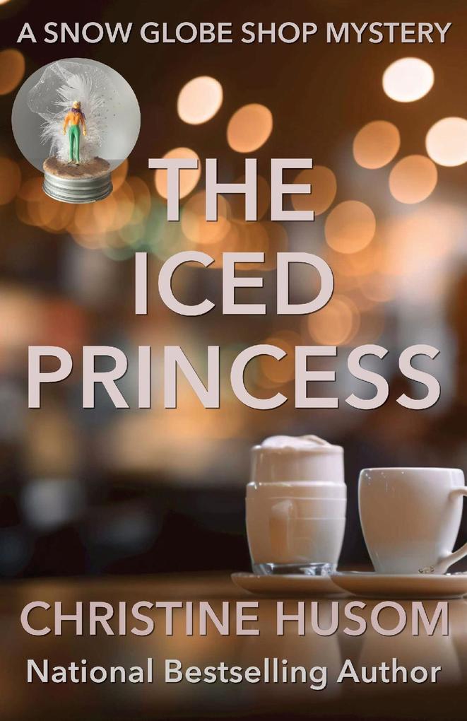 The Iced Princess (A Snow Globe Shop Mystery #2)