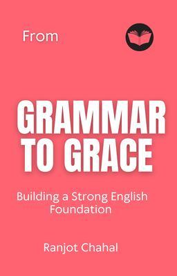 From Grammar to Grace