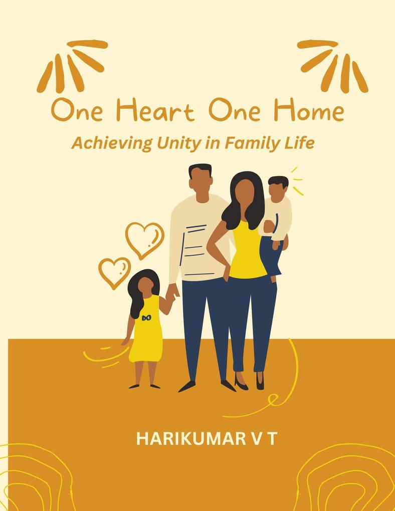 One Heart One Home: Achieving Unity in Family Life
