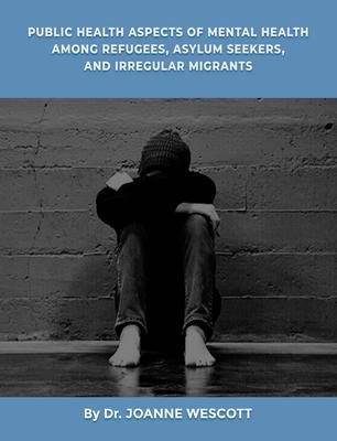 Public Health Aspects Of Mental Health Among Refugees Asylum Seekers And Irregullar Migrants