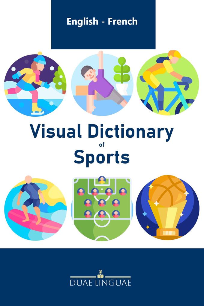 Visual Dictionary of Sports (English - French Visual Dictionaries #3)