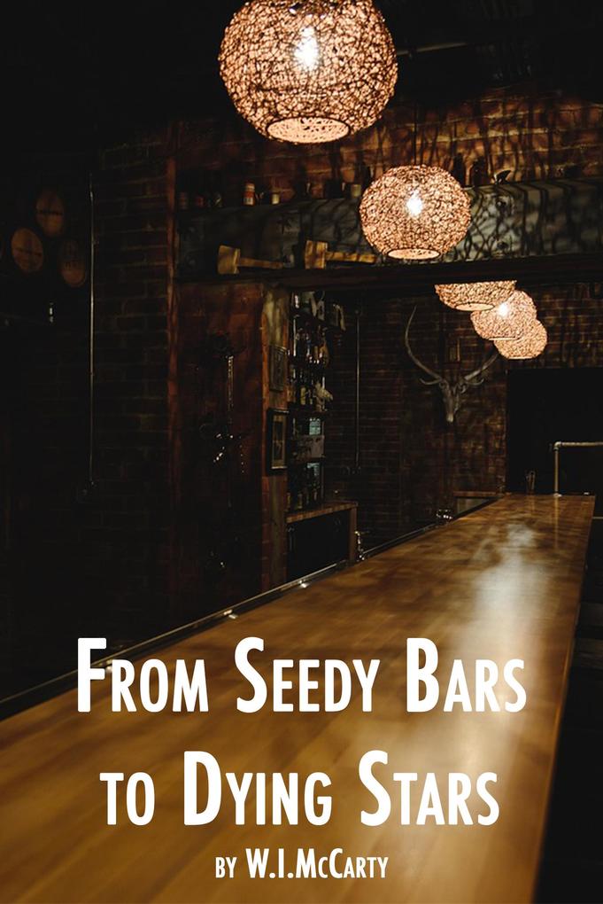 From Seedy Bars to Dying Stars