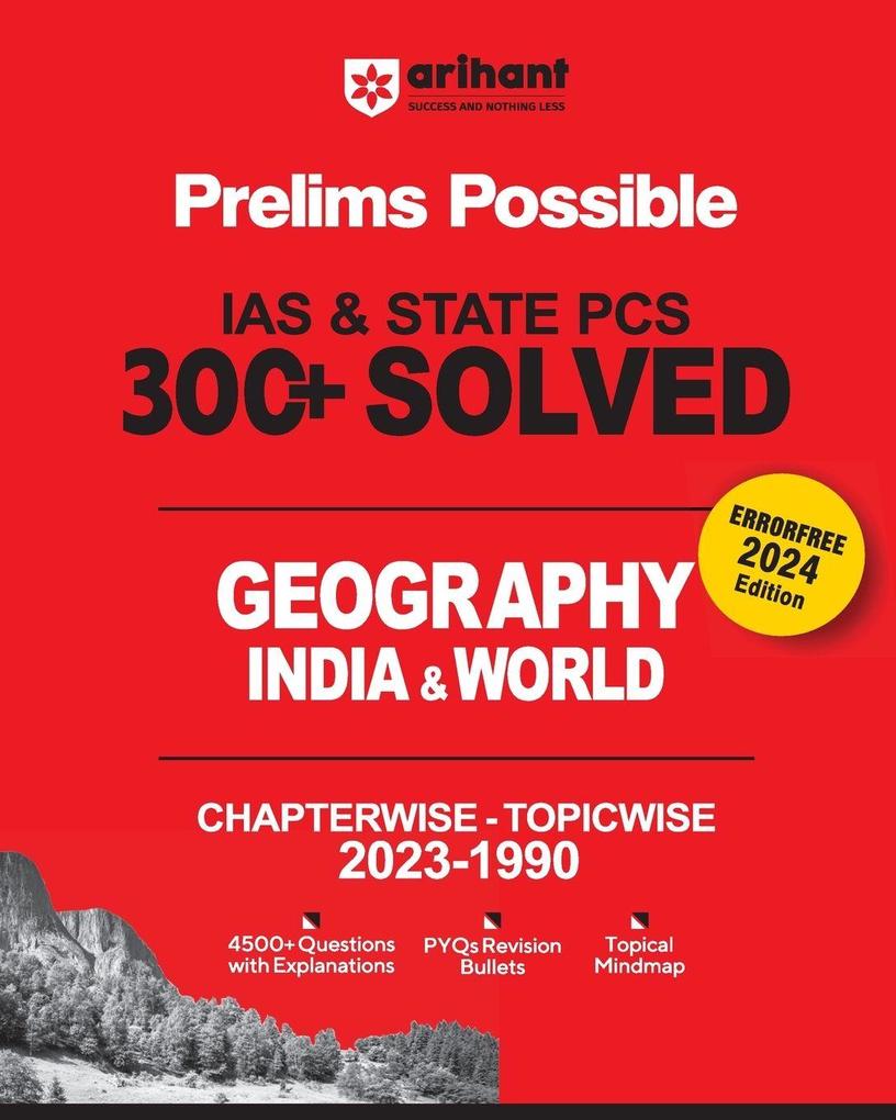 Arihant Prelims Possible IAS and State PCS Examinations 300+ Solved Chapterwise Topicwise (1990-2023) Geography India & World | 4500+ Questions With Explanation | PYQs Revision Bullets | Topical Mindmap | Errorfree 2024