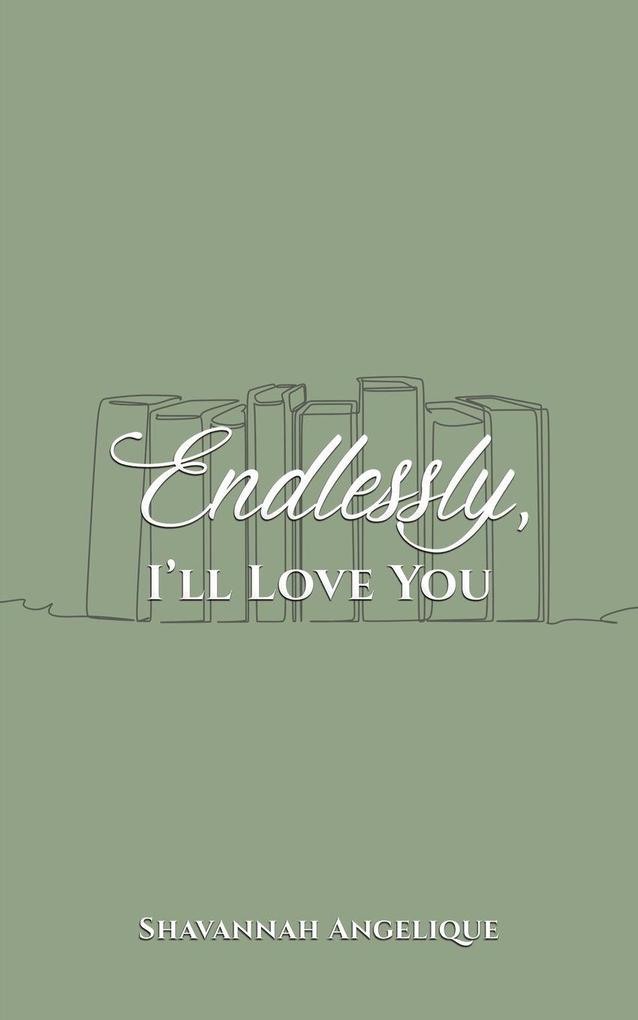 Endlessly I'll Love You
