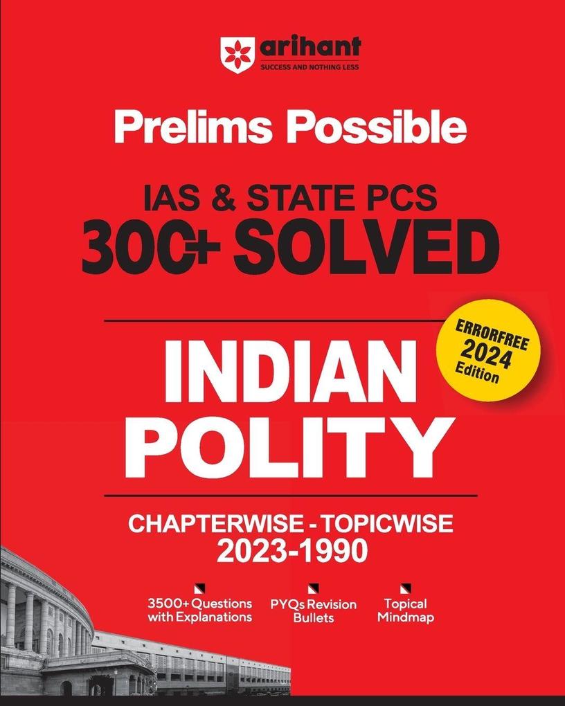 Arihant Prelims Possible IAS and State PCS Examinations 300+ Solved Chapterwise Topicwise (1990-2023) Indian Polity | 3500+ Questions With Explanations | PYQs Revision Bullets | Topical Mindmap | Errorfree 2024 Edition
